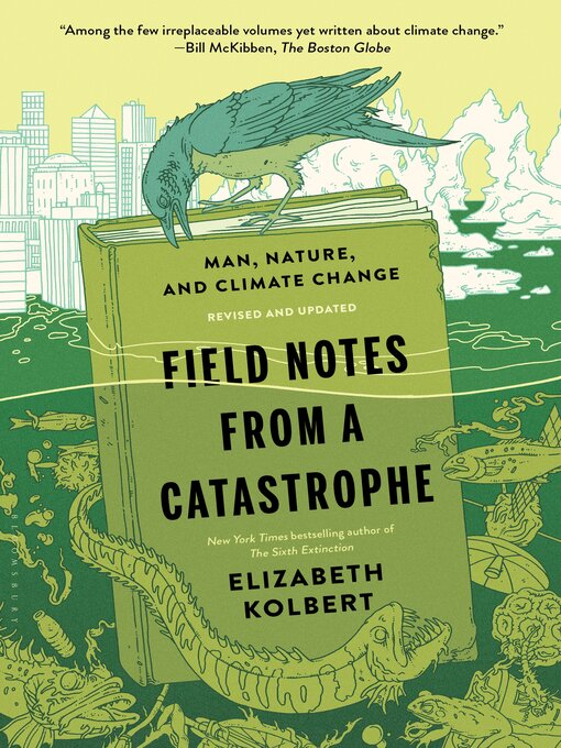 Title details for Field Notes from a Catastrophe by Elizabeth Kolbert - Wait list